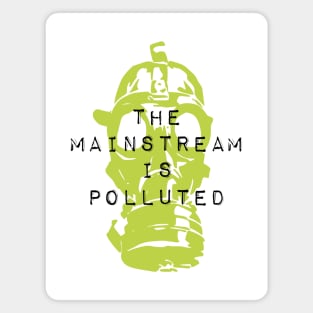 The Mainstream is Polluted Magnet